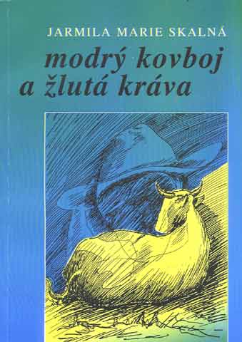 Modrý kovboj a žlutá kráva (Blue Cowboy and a Yellow Cow)
